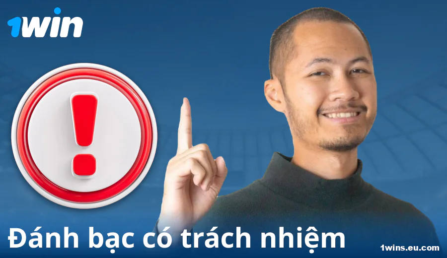 Chơi có trách nhiệm tại 1Win VN